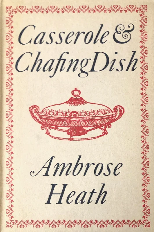 Heath, Ambrose. Casserole & Chafing Dish.