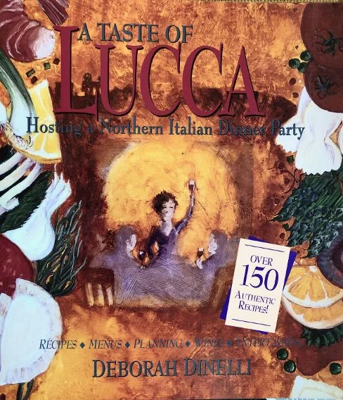 (Italian) Deborah Dinelli. A Taste of Lucca: Hosting a Northern Italian Dinner Party