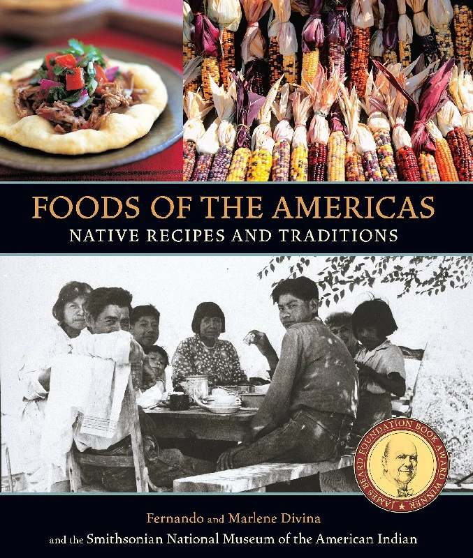 Foods of the Americas: Native Recipes and Traditions (Fernando Divina and Marlene Divina)