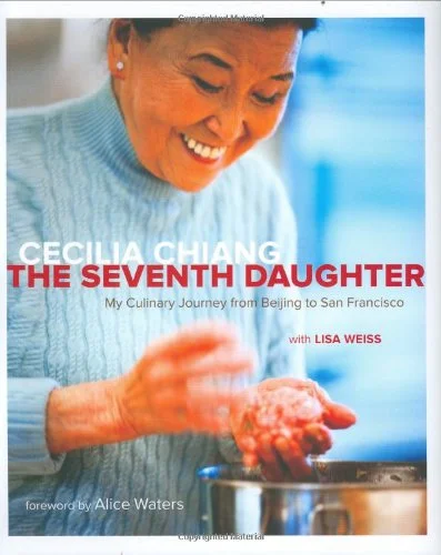 (Chinese - Memoir) Cecilia Chiang & Luisa Weiss. The Seventh Daughter: My Culinary Journey from Beijing to San Francisco. SIGNED!