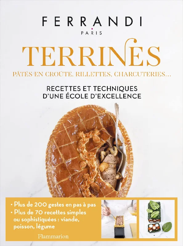 Terrines: Pâtés en Croûte, Rillettes, Charcuteries...: Recettes et Techniques d'une Ecole d'Excellence (Ferrandi Paris)