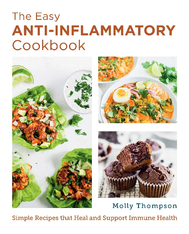 The Easy Anti-Inflammatory Cookbook: Simple Recipes that Heal and Support Immune Health (Molly Thompson)