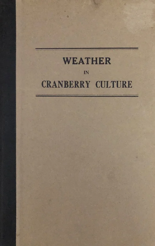 (Massachusetts - Cape Cod) Henry Franklin, H.F. Bergman & Neil Stevens. Weather in Cranberry Culture