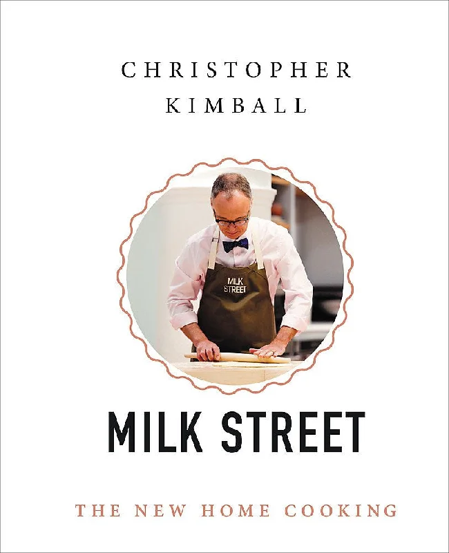 Milk Street: The New Home Cooking (Christopher Kimball)