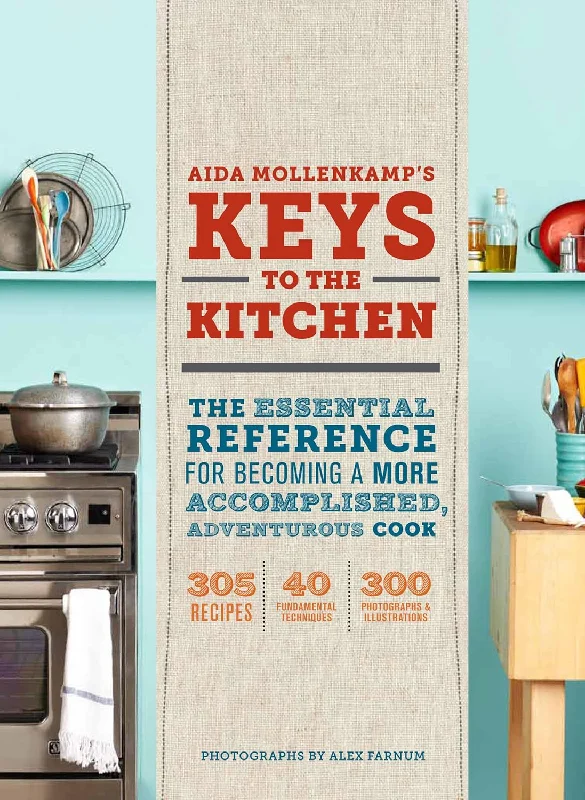 *Sale* Aida Mollenkamp's Keys to the Kitchen: The Essential Reference for Becoming a More Accomplished, Adventurous Cook (Aida Mollenkamp)