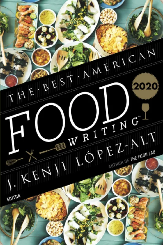 Best American Food Writing 2020 (Silvia Killingsworth, J. Kenji López-Alt)