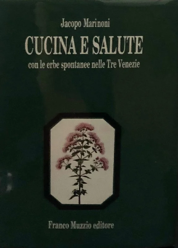 (Wolfert, Paula) Marinoni, Jacopo. Cucina e Salute con le erbe spontanee nelle Tre Venezie