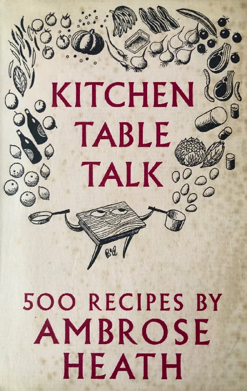 Heath, Ambrose. Kitchen Table Talk: 500 Recipes.