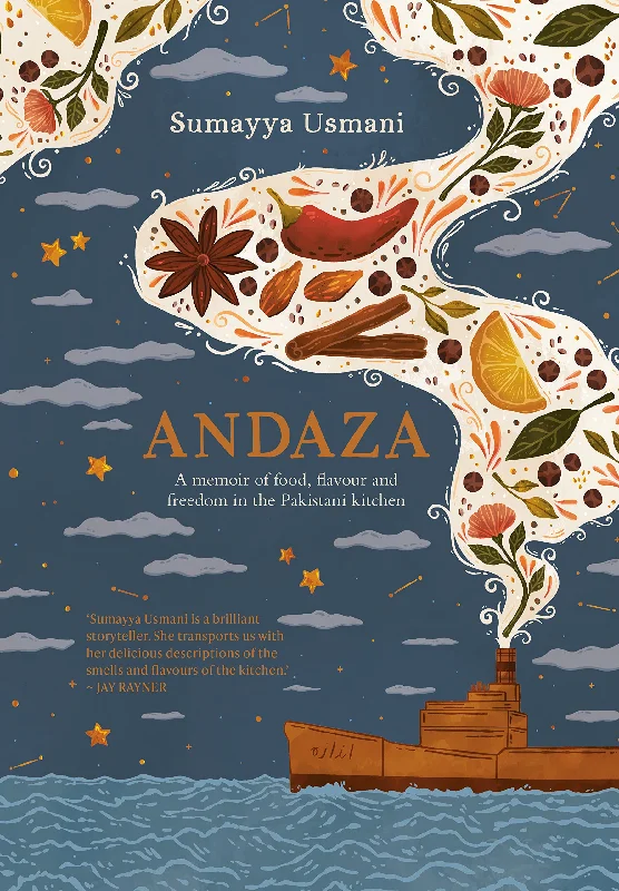 Andaza: A Memoir of Food, Flavour and Freedom in the Pakistani Kitchen (Sumayya Usmani)