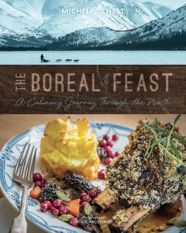 The Boreal Feast: A Culinary Journey through the North (Michele Genest)