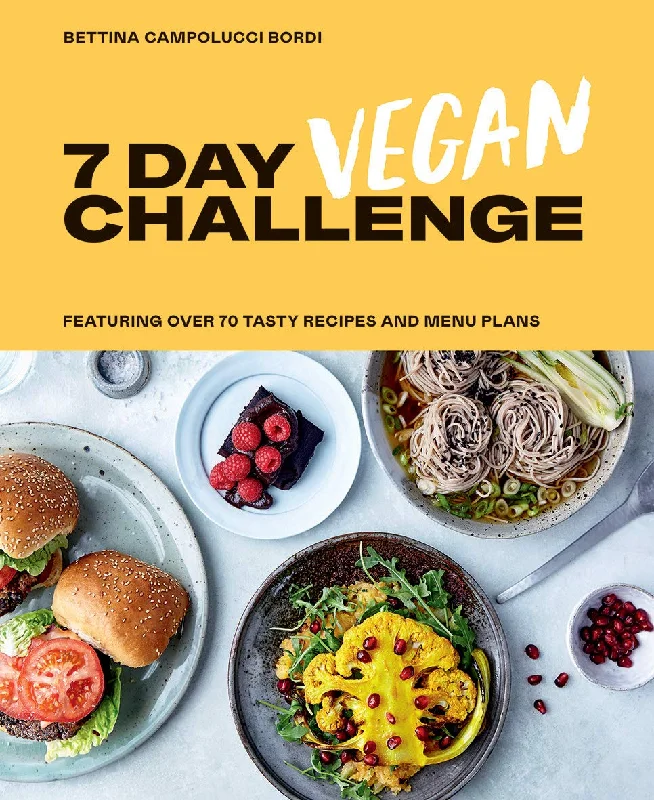 The 7 Day Vegan Challenge: Plant-Based Recipes for Every Day of the Week (Bettina Campolucci-Bordi)