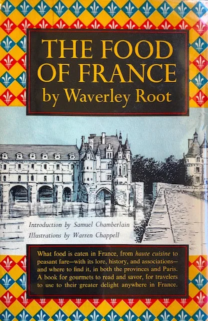 (Food Writing) Waverly Root.  The Food of France. Intro. by Samuel Chamberlain.