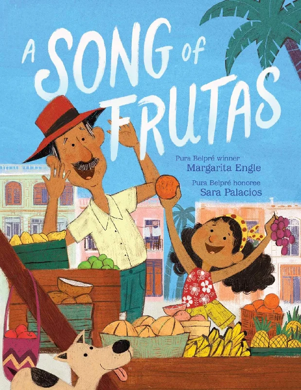 A Song of Frutas (Margarita Engle, Sara Palacios)