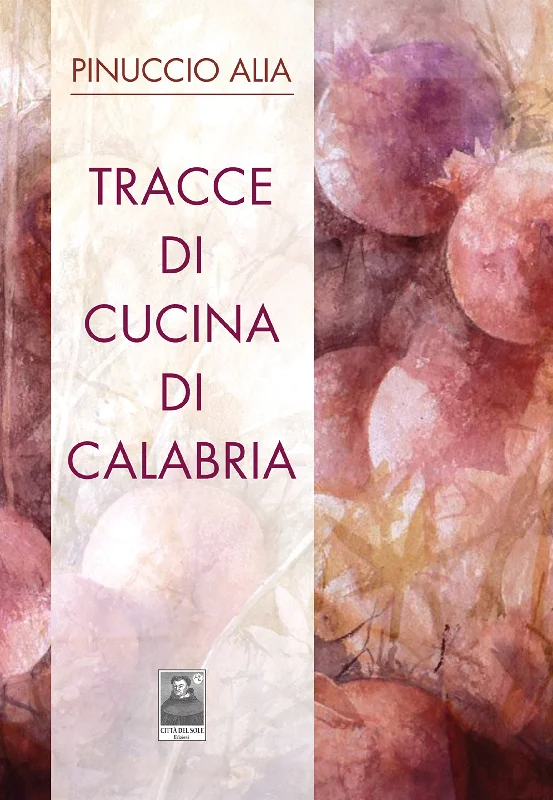 Tracce di Cucina di Calabria (Pinuccio Alia)