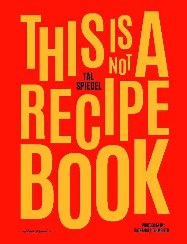 This is Not a Recipe Book (Tal Spiegel)