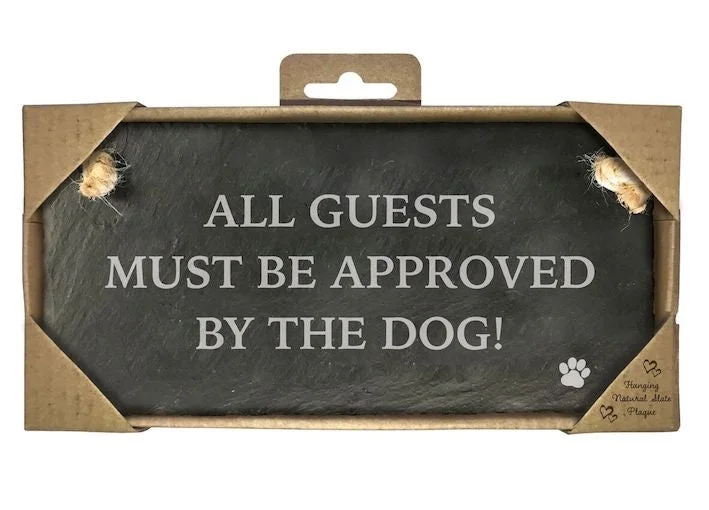 Slate Landscape Sign - All Guests Must Be Approved By The Dog